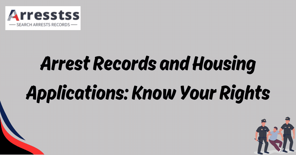 Arrest Records and Housing Applications Know Your Rights 2