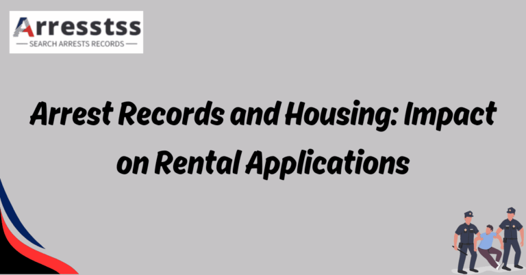 Arrest Records and Housing Impact on Rental Applications 1