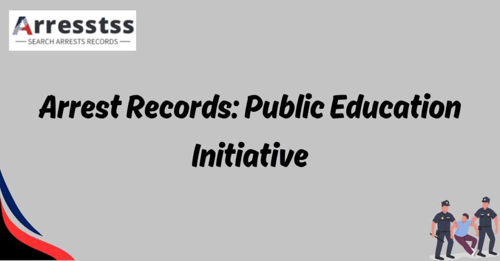 Arrest Records: Public Education Initiative