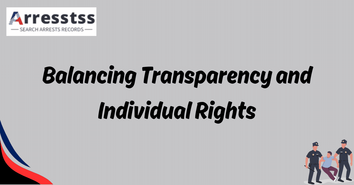 Balancing Transparency and Individual Rights 1