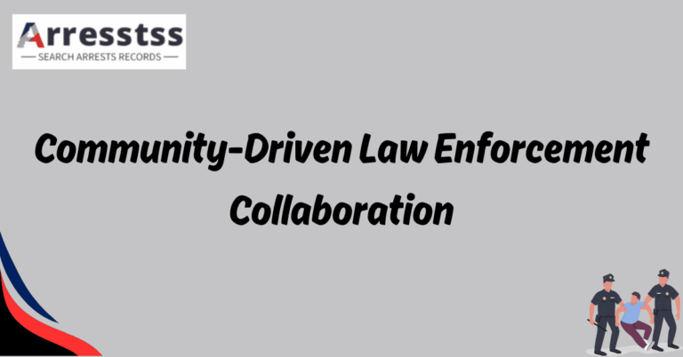 Community Driven Law Enforcement Collaboration 1