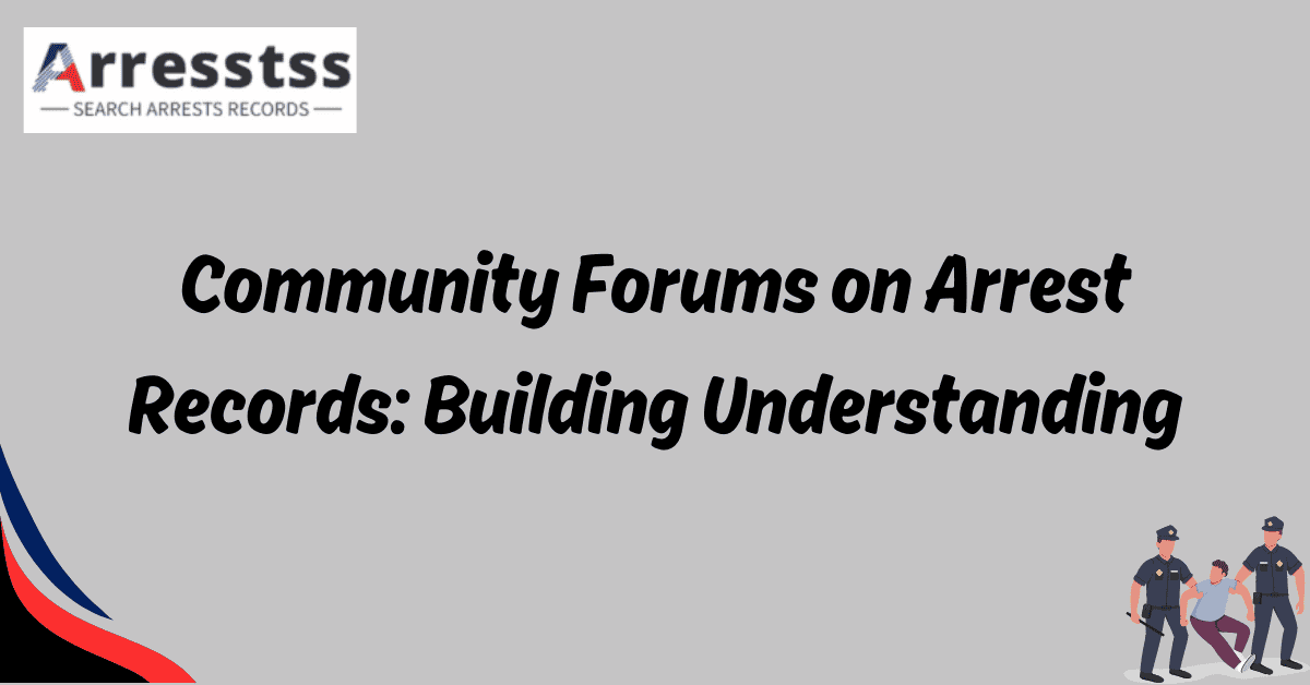 Community Forums on Arrest Records Building Understanding 1