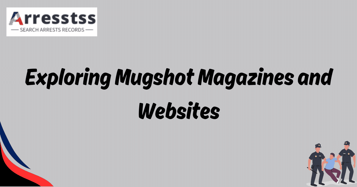 Exploring Mugshot Magazines and Websites 1