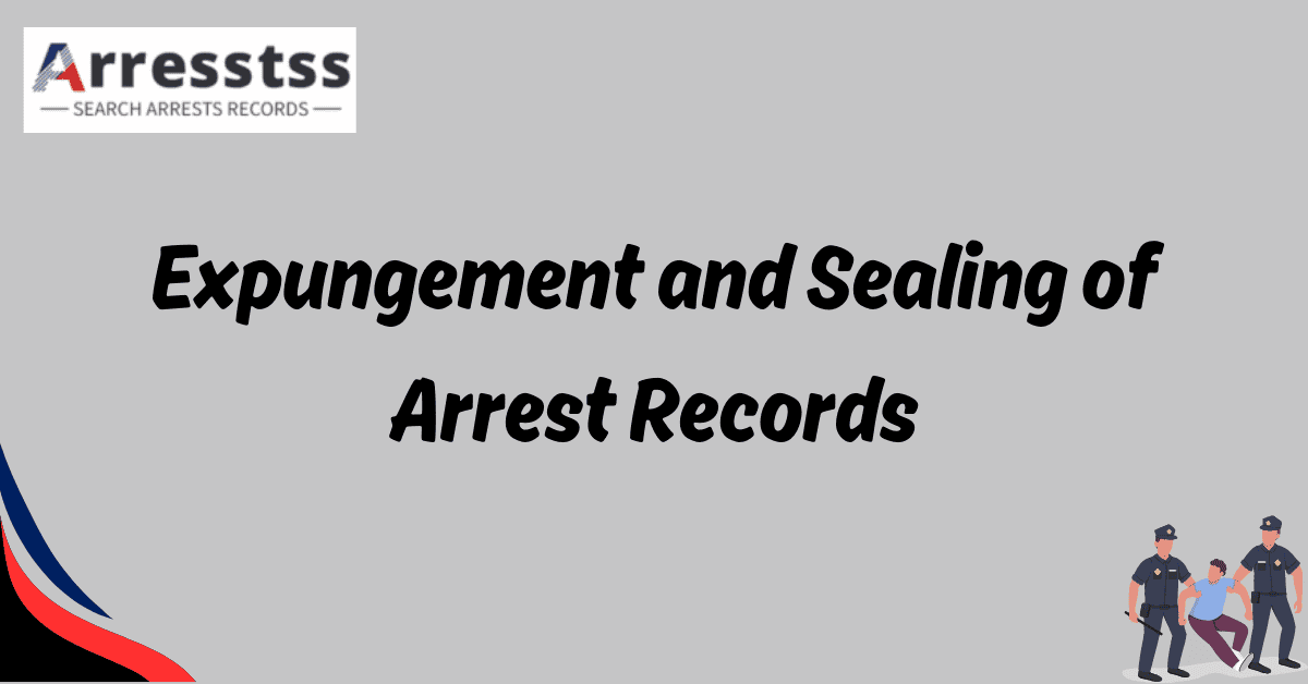 Expungement and Sealing of Arrest Records 1