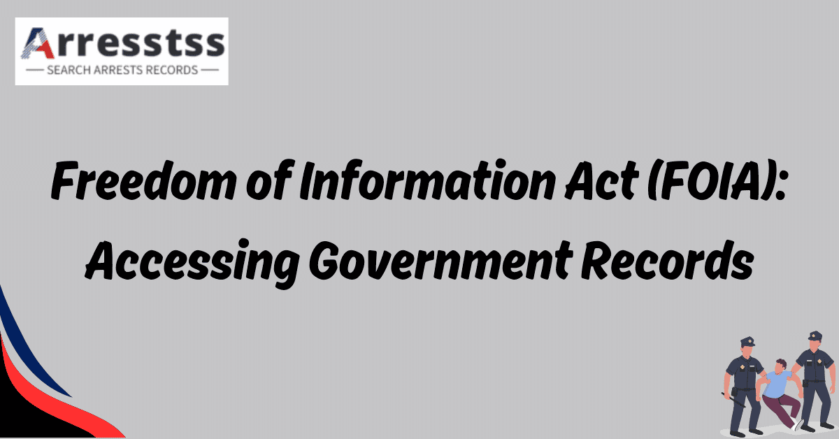 Freedom of Information Act FOIA Accessing Government Records