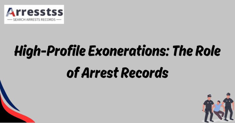 High Profile Exonerations The Role of Arrest Records 1