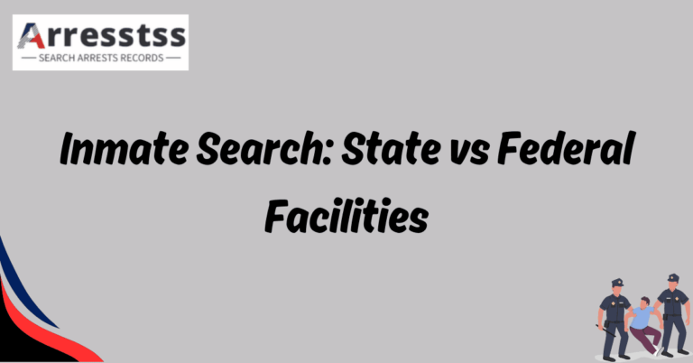 Inmate Search State vs Federal Facilities