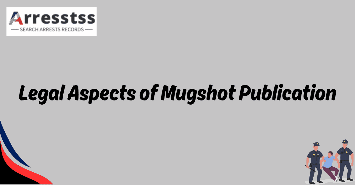 Legal Aspects of Mugshot Publication 1