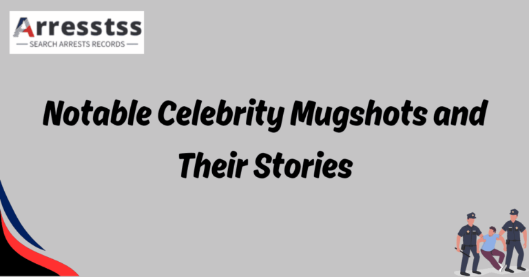 Notable Celebrity Mugshots and Their Stories 1