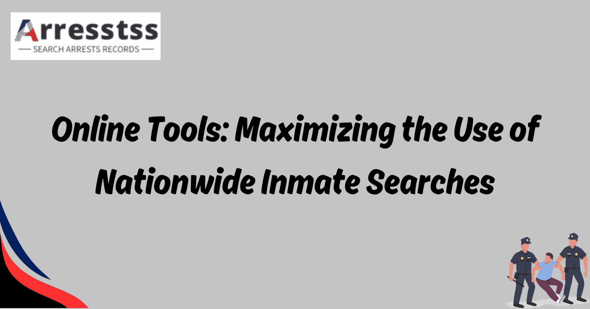 Online Tools Maximizing the Use of Nationwide Inmate Searches 2