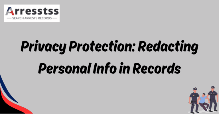 Privacy Protection Redacting Personal Info in Records 1