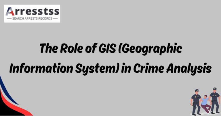 The Role of GIS Geographic Information System in Crime Analysis