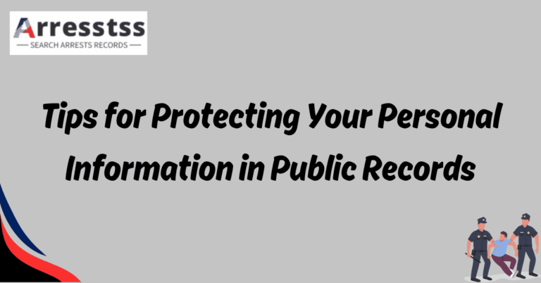 Tips for Protecting Your Personal Information in Public Records 1