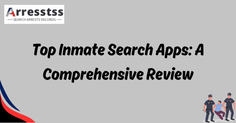 Top Inmate Search Apps A Comprehensive Review 2