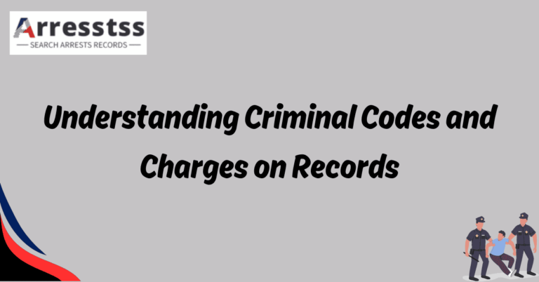 Understanding Criminal Codes and Charges on Records 1
